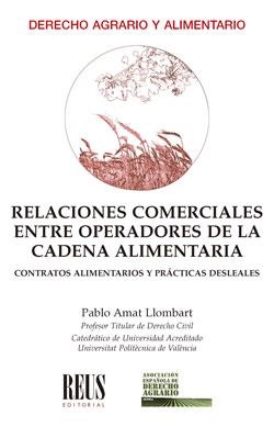 RELACIONES COMERCIALES ENTRE OPERADORES DE LA CADENA ALIMENTARIA | 9788429026429 | AMAT LLOMBART, PABLO