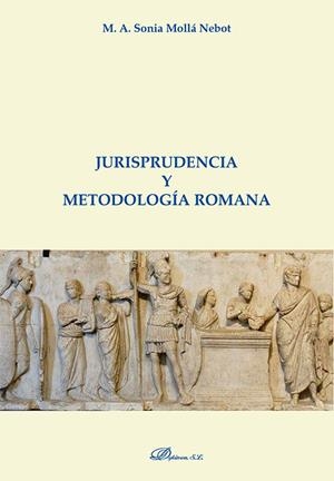 JURISPRUDENCIA Y METODOLOGÍA ROMANA | 9788413245775 | MOLLA NEBOT, SONIA M. A.