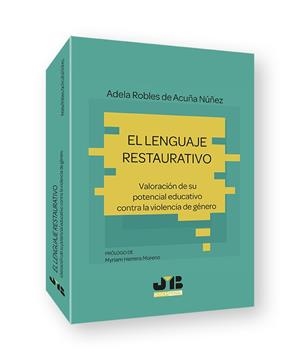 LENGUAJE RESTAURATIVO, EL | 9788419045768 | ROBLES DE ACUÑA NÚÑEZ, ADELA