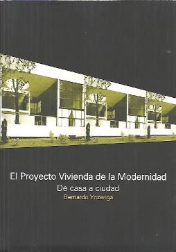 PROYECTO VIVIENDA DE LA MODERNIDAD, EL | 9781643606576 | YNZENGA, BERNARDO