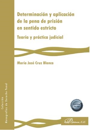 DETERMINACION Y APLICACION DE LA PENA DE PRISION EN SENTIDO ESTRICTO | 9788411222495 | CRUZ BLANCA, MARIA JOSE