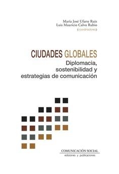 CIUDADES GLOBALES | 9788417600778 | UFARTE, MARIA JOSÉ  / CALVO, LUIS MAURICIO