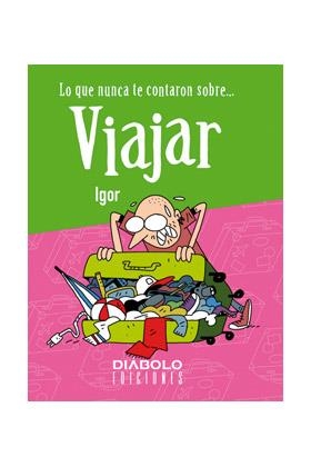 LO QUE NUNCA TE CONTARON SOBRE... VIAJAR | 9788418320880 | FERNÁNDEZ, IGOR