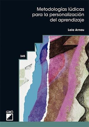METODOLOGÍAS LÚDICAS PARA LA PERSONALIZACIÓN DEL APRENDIZAJE | 9788419416278 | ARNAU BELMONTE, LAIA