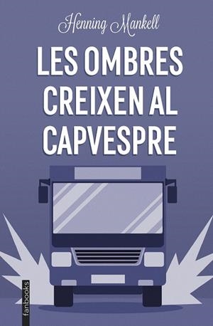 OMBRES CREIXEN AL CAPVESPRE, LES | 9788419150196 | MANKELL, HENNING