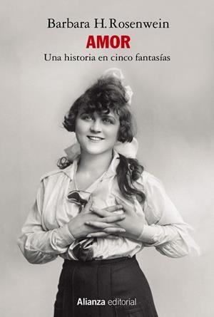 AMOR : UNA HISTORIA EN CINCO FANTASÍAS | 9788411480598 | ROSENWEIN, BARBARA H.