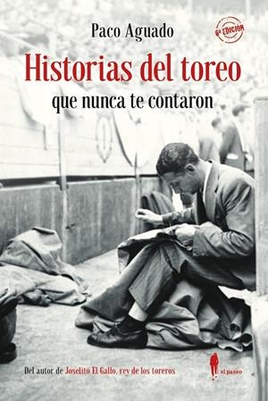 HISTORIAS DEL TOREO QUE NUNCA TE CONTARON | 9788419188175 | AGUADO, PACO