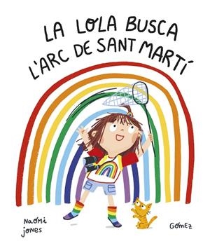 LOLA BUSCA L'?ARC DE SANT MARTÍ, LA | 9788419253187 | GOMEZ / JONES, NAOMI