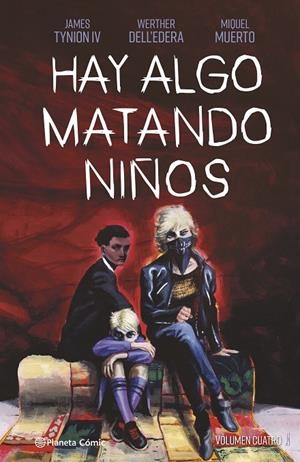 HAY ALGO MATANDO NIÑOS 04 | 9788411120296 | TYNION IV, JAMES / DELL'EDERA, WERTHER / MUERTO, MIQUEL