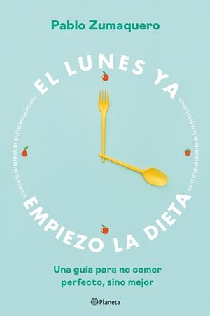 LUNES YA EMPIEZO LA DIETA, EL | 9788408263036 | ZUMAQUERO, PABLO