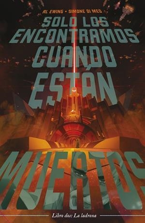 SOLO LOS ENCONTRAMOS CUANDO ESTÁN MUERTOS 02 : LA LADRONA | 9788411120388 | EWING, AL / MEO, SIMONE DI