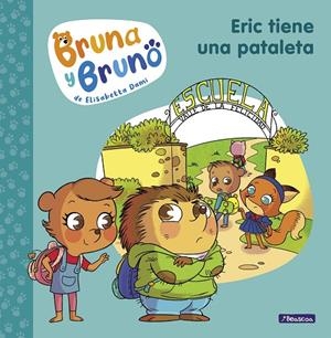 BRUNA Y BRUNO 04. ERIC TIENE UNA PATALETA | 9788448860646 | DAMI, ELISABETTA