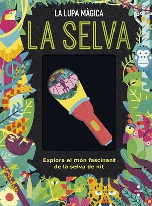 LUPA MÁGICA. LA SELVA | 9788466151498 | DICKMANN, NANCY