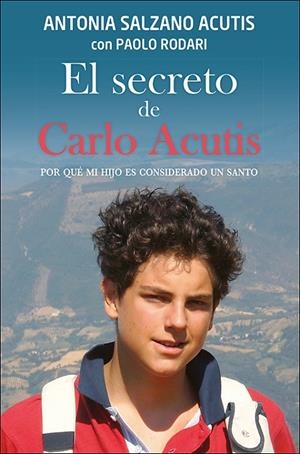 SECRETO DE CARLO ACUTIS, EL | 9788428566889 | SALZANO ACUTIS, ANTONIA / RODARI, PAOLO