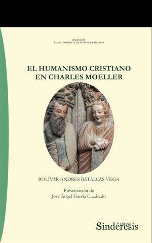 HUMANISMO CRISTIANO EN CHARLES MOELLER, EL | 9788419199348 | BATALLAS VEGA, BOLIVAR ANDRES