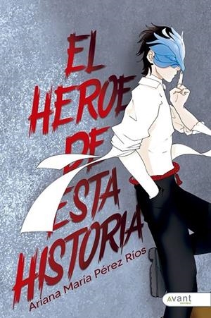 HÉROE DE ESTA HISTORIA, EL | 9788419197801 | PÉREZ RÍOS, ARIANA MARÍA