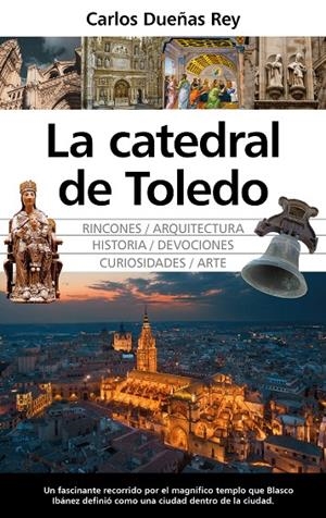 CATEDRAL DE TOLEDO, LA | 9788411312240 | DUEÑAS REY, CARLOS