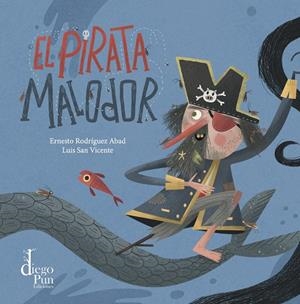 PIRATA MALODOR, EL | 9788412552027 | ABAD, ERNESTO R. / VICENTE, LUIS S.