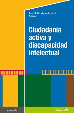 CIUDADANÍA ACTIVA Y DISCAPACIDAD INTELECTUAL | 9788419312945 | RODRÍGUEZ IZQUIERDO, ROSA MARÍA