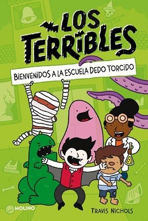 TERRIBLES 01, LOS. BIENVENIDOS A LA ESCUELA DEDO TORCIDO | 9788427225077 | NICHOLS, TRAVIS