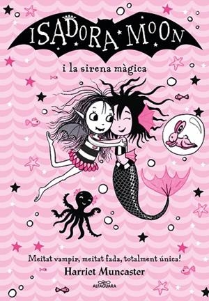 ISADORA MOON I LA SIRENA MÀGICA, LA (GRANS HISTÒRIES DE LA ISADORA MOON 5) | 9788418915956 | MUNCASTER, HARRIET