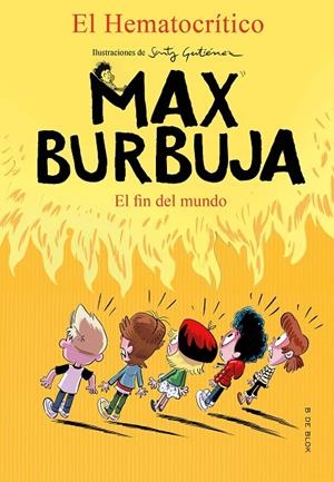 MAX BURBUJA 06. EL FIN DEL MUNDO | 9788418054495 | EL HEMATOCRÍTICO