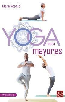 YOGA PARA MAYORES | 9788499176871 | ROSELLÓ, MARÍA