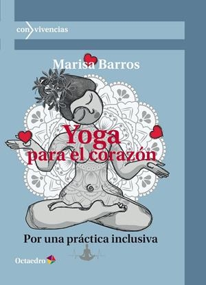 YOGA PARA EL CORAZÓN | 9788419312136 | BARROS NÚÑEZ, MARISA