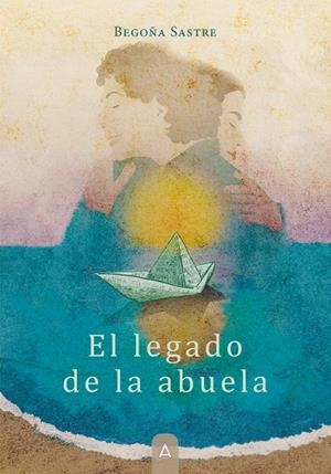 LEGADO DE LA ABUELA, EL | 9788419285409 | SASTRE, BEGOÑA
