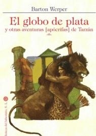 GLOBO DE PLATA Y OTRAS AVENTURAS APOCRIFAS DE TARZAN, EL | 9788412495744 | WERPER, BARTON