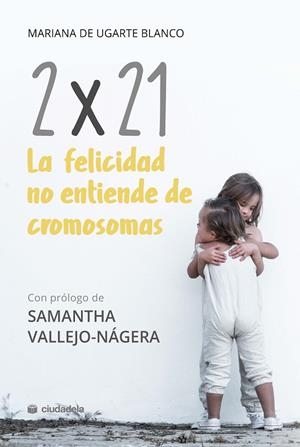 2X21. LA FELICIDAD NO ENTIENDE DE CROMOSOMAS | 9788415436584 | UGARTE BLANCO, MARIANA DE
