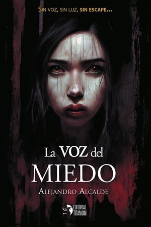 VOZ DEL MIEDO, LA | 9788412467987 | ALCAIDE, ALEJANDRO