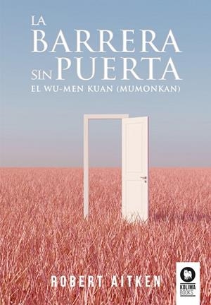 BARRERA SIN PUERTA, LA | 9788418811968 | AITKEN ROSHI, ROBERT