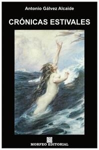 CRONICAS ESTIVALES | 9788412186475 | GALVEZ ALCAIDE, ANTONIO