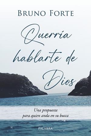 QUERRIA HABLARTE DE DIOS | 9788413681849 | FORTE, BRUNO