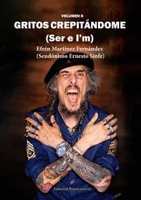 GRITOS CREPITÁNDOME (SER E I'M ). VOLUMEN II | 9788418893391 | MARTÍNEZ FERNÁNDEZ, EFRÉN