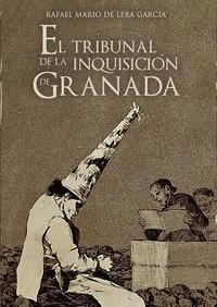 TRIBUNAL DE LA INQUISICIÓN DE GRANADA, EL | 9788419093691 | DE LERA GARCÍA, RAFAEL MARIO