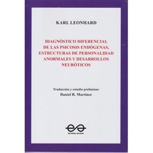 DIAGNOSTICO DIFERENCIAL DE LAS PSICOSIS ENDOGENAS, ESTRUCTURAS DE PERSONALIDAD ANORMALES Y DESARROLLOS NEURÓTICOS | 9789879083703 | LEONHARD, KARL