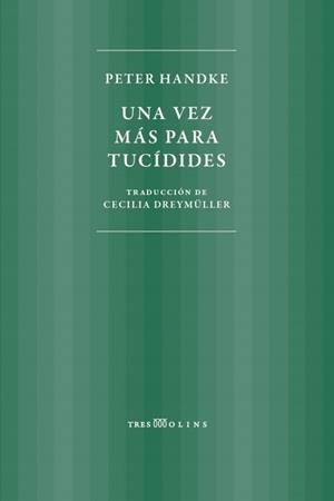 VEZ MÁS PARA TUCIDIDES, UNA | 9788494793004 | HANDKE, PETER