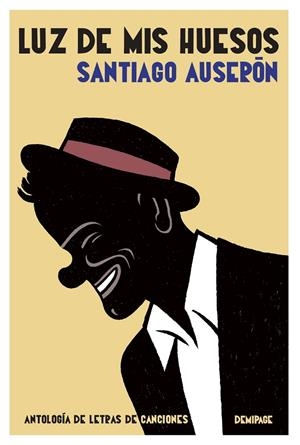 LUZ DE MIS HUESOS | 9788494617584 | AUSERON, SANTIAGO