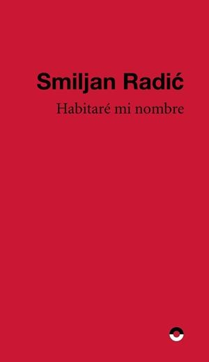 HABITARÉ MI NOMBRE | 9788412525847 | RADIC, SMILJAN