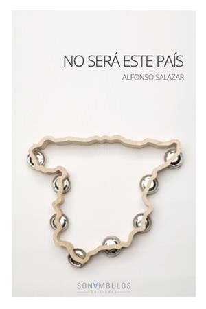 NO SERÁ ESTE PAÍS | 9788412558104 | SALAZAR, ALFONSO