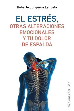 ESTRÉS, OTRAS ALTERACIONES EMOCIONALES Y TU DOLOR DE ESPALDA, EL | 9788491119173 | JUNQUERA, ROBERTO