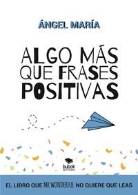 ALGO MÁS QUE FRASES POSITIVAS | 9788468568072 | HERRERA, ÁNGEL MARÍA