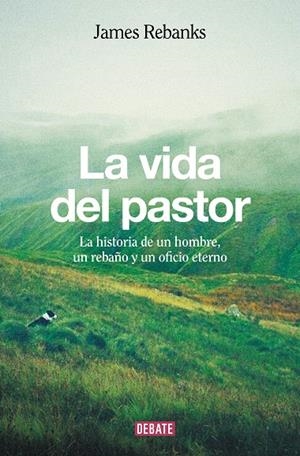VIDA DEL PASTOR, LA | 9788418967801 | REBANKS, JAMES