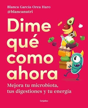 DIME QUÉ COMO AHORA | 9788425362330 | GARCÍA-OREA HARO, BLANCA (@BLANCANUTRI)