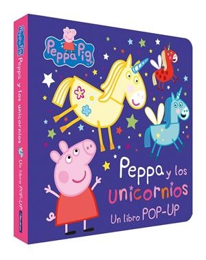 PEPPA Y LOS UNICORNIOS (UN LIBRO POP-UP) | 9788448860905