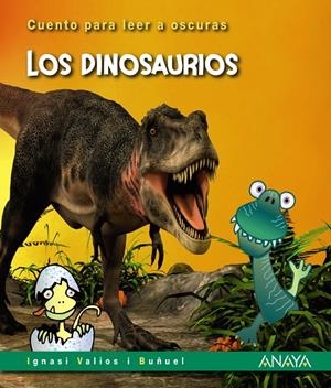 CUENTOS PARA LEER A OSCURAS. LOS DINOSAURIOS | 9788414315897 | VALIOS, IGNASI