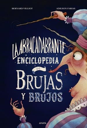 ABRACADABRANTE ENCICLOPEDIA DE BRUJAS Y BRUJOS, LA | 9788469891070 | VILLIOT, BERNARD