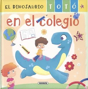 DINOSAURIO TOTÓ EN EL COLEGIO, EL | 9788467790191 | FORERO, MARÍA